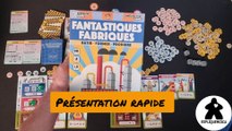 présentation rapide de  FANTASTIQUES FABRIQUES  de chez LUCKY DUCK GAMES par  expliquemoica