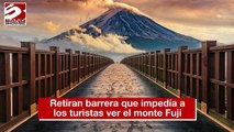 Retiran barrera que impedía a los turistas ver el monte Fuji