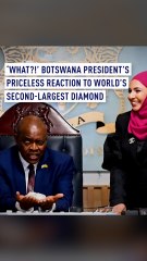 Watch Botswana president’s priceless reaction to second-largest diamond discovery