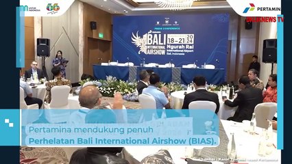 Pertamina Dukung Penuh Gelaran Bali International Airshow 2024