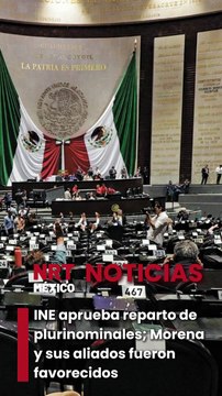 INE aprueba reparto de plurinominales; Morena y sus aliados fueron favorecidos