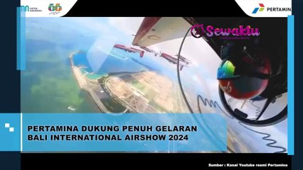 Pertamina Dukung Penuh Gelaran Bali International Airshow 2024