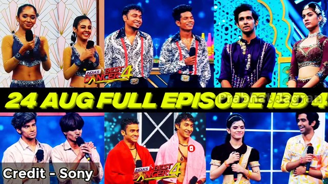 24 August Full Episode India s Best Dancer 4 All Contestants Scoring Today in India sBest Dancer 4