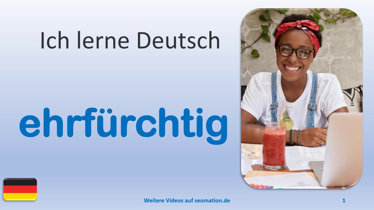 ✅ehrfürchtig✅ Ich lerne Deutsch mit Texten und Bildern