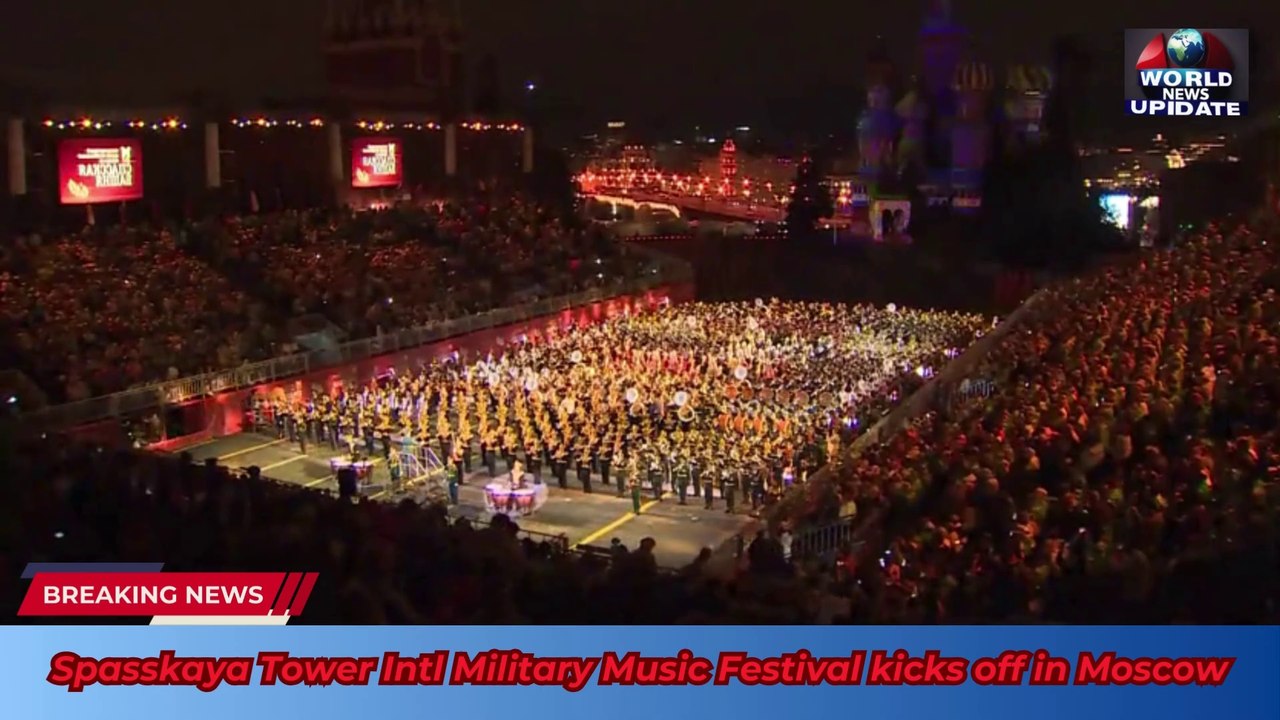 Spasskaya Tower Intl Military Music Festival kicks off in Moscow