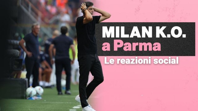 Parma-Milan 2-1, le reazioni social dei tifosi rossoneri