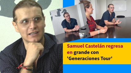 Samuel Castelán regresa en grande con 'Generaciones Tour'