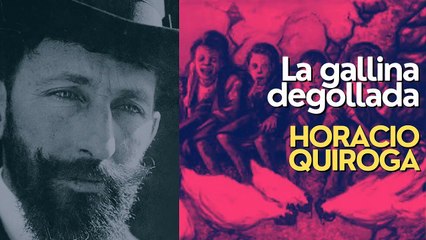 Audiocuento: La gallina degollada - Horacio Quiroga
