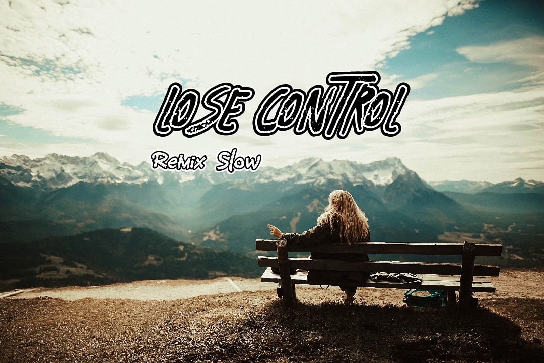 lose control