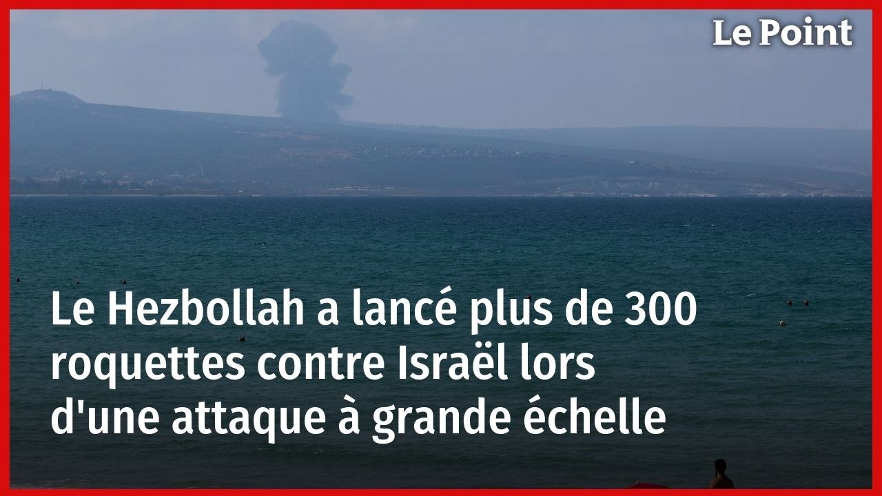 Le Hezbollah a lancé plus de 300 roquettes contre Israël lors d'une attaque à grande échelle
