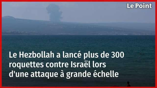 Le Hezbollah a lancé plus de 300 roquettes contre Israël lors d'une attaque à grande échelle
