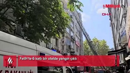 Fatih'te otelde yangın paniği! Tahliye çalışmaları sürüyor