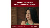 Lilet Matias, Attorney-at-Law: Future Atty. Trixie na ba ‘to? (Episode 109)