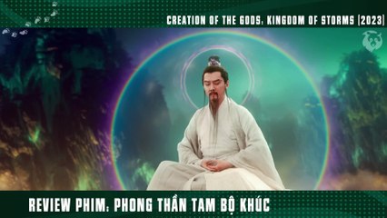 [Review Phim] Linh Lực Hồ Ly 500 Năm Khiến Đất Nước Bị Diệt Vong _ Creation of The Gods