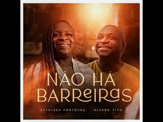 Kathleen Fontoura e Álvaro Tito - Não Há Barreiras (Playback)