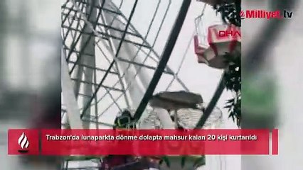 Trabzon'da dönme dolapta 20 kişi mahsur kalmıştı! İtfaiye ekipleri kurtardı