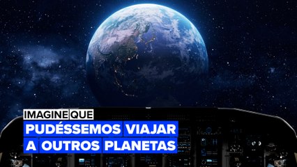 Imagine que pudéssemos viajar a outros planetas