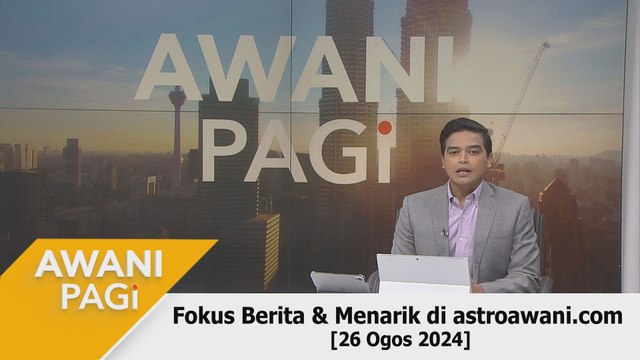AWANI Pagi: Berita tumpuan & menarik di astroawani.com [26 Ogos 2024]