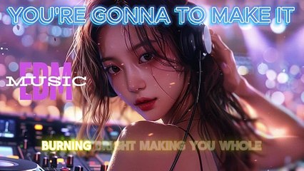 You're gonna make it EDM Official Dance Music 2024c