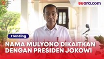 Asal-usul Nama Mulyono, Kini Viral Dikaitkan dengan Presiden Jokowi di Tengah Aksi Protes RUU Pilkada