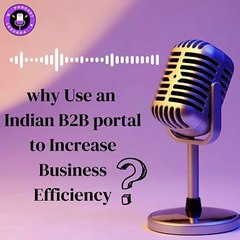 why Use an Indian B2B portal to Increase Business Efficiency?