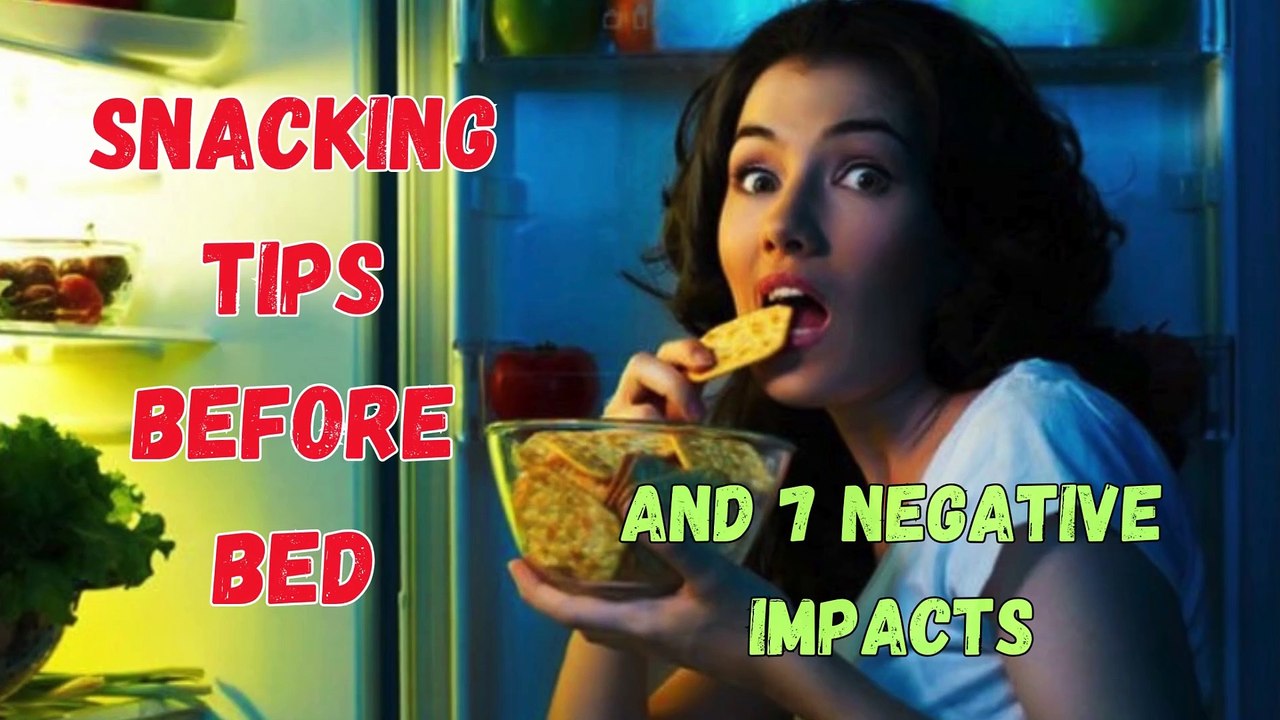 The Impact of Unhealthy Snacking Before Bed, Follow These Tips to Stop Snacking at Night
