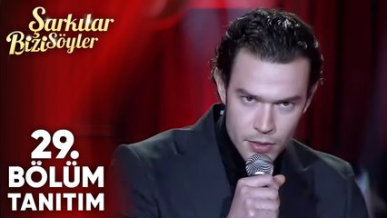 Şarkılar Bizi Söyler 29. Bölüm Tanıtım