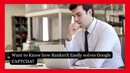 How RankerX Easily Solves Google CAPTCHA Using CaptchaAI