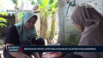 Bertahan Hidup, Istri Nelayan Buat Olahan Ikan Bandeng