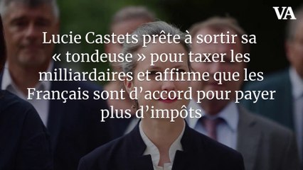 Lucie Castets prête à sortir sa « tondeuse » pour taxer les milliardaires et affirme que les Français sont d’accord pour payer plus d’impôts