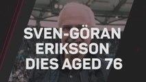 BREAKING NEWS: Football: Breaking News - Sven-Göran Eriksson dies aged 76