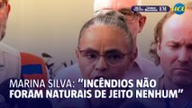 Marina Silva: Incêndios não foram naturais