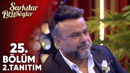 Şarkılar Bizi Söyler 25. Bölüm Tanıtım