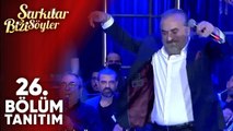 Şarkılar Bizi Söyler 26. Bölüm Tanıtım