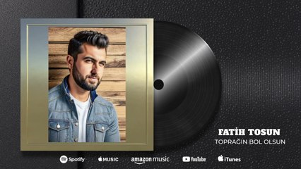 Fatih Tosun - Toprağın Bol Olsun (Lyric Video)