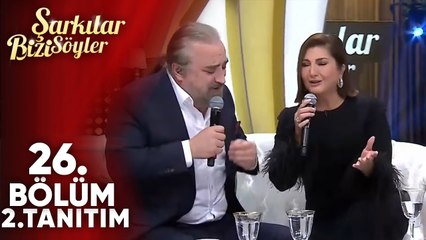 Şarkılar Bizi Söyler 26. Bölüm 2.Tanıtım