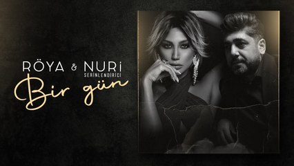 Röya & Nuri - Bir Gün (Lyric Video)