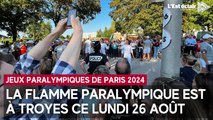 La flamme paralympique est à Troyes ce lundi 26 août