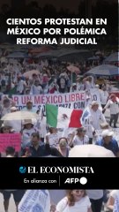 Cientos protestan en México por polémica reforma judicial