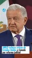 AMLO rechaza críticas de Estados Unidos y Canadá por reforma judicial