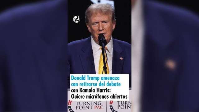 Donald Trump amenaza con retirarse del debate con Kamala Harris: Quiere micrófonos abiertos