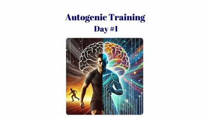 Autogenic Training - Part I - Day 1