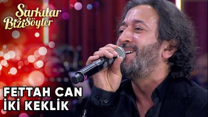 İki Keklik - Fettah Can | Şarkılar Bizi Söyler | Performans