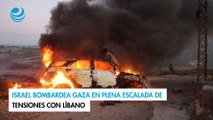 Israel bombardea Gaza en plena escalada de tensiones con Líbano