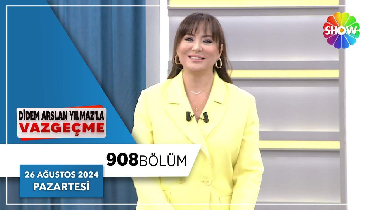 Didem Arslan Yılmaz'la Vazgeçme 908. Bölüm | 26 Ağustos 2024
