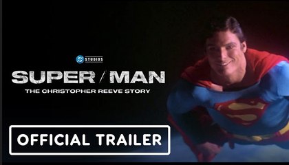 Super/Man: The Christopher Reeve Story | Official Trailer - Ian Bonhôte, Peter Ettedgui