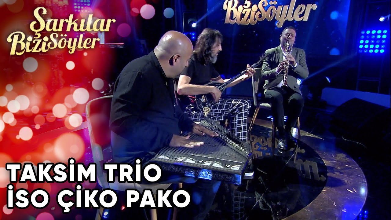 İso Çiko Pako - Taksim Trio &Hüsnü Şenlendirici | Şarkılar Bizi Söyler | Performans
