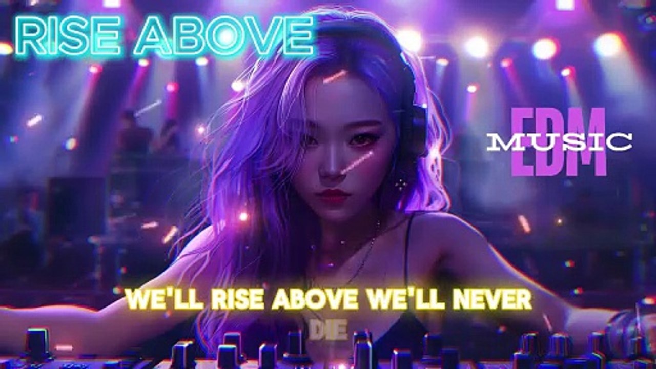 Rise Above EDM Official Dance Music 2024