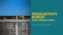 [Data & Statistik] Produktivit Buruh Suku Kedua 2024