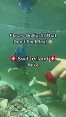 Places in Switzerland that feel dream